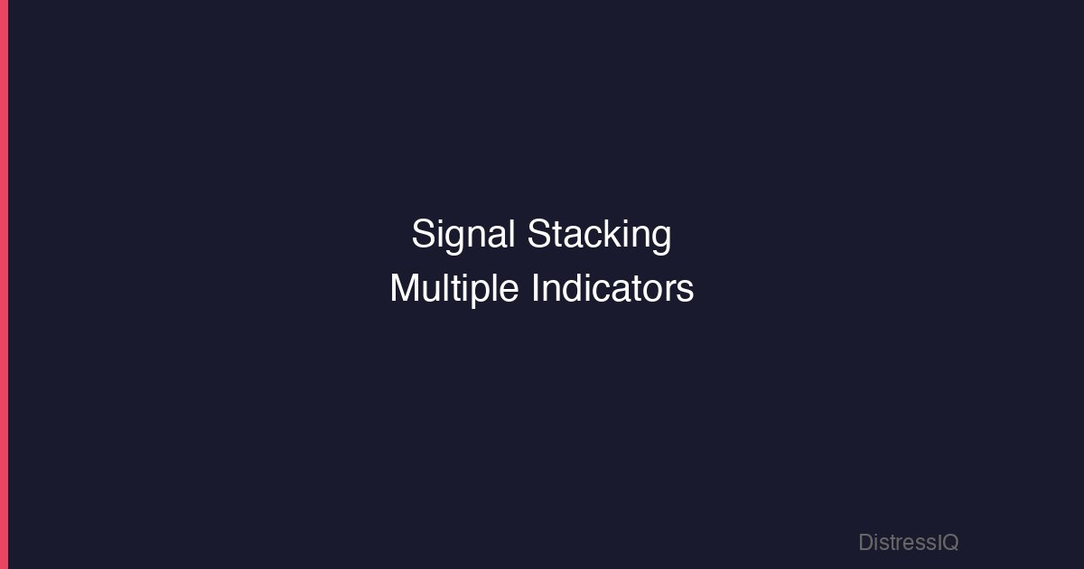 Signal stacking: how multiple distress indicators overlap on a single property